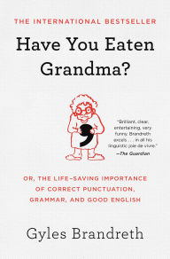 Rapidshare free ebooks download links Have You Eaten Grandma?: Or, the Life-Saving Importance of Correct Punctuation, Grammar, and Good English 9781982127428 CHM FB2 PDF by Gyles Brandreth