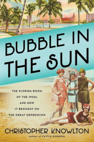 English audio books for download Bubble in the Sun: The Florida Boom of the 1920s and How It Brought on the Great Depression by Christopher Knowlton  (English literature)