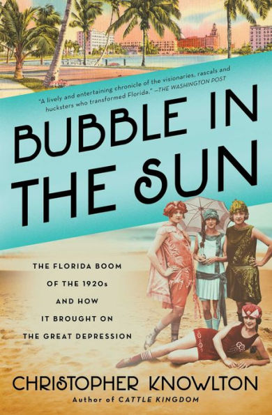 Bubble in the Sun: The Florida Boom of the 1920s and How It Brought on the Great Depression