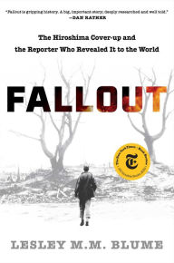 Ebooks download deutsch Fallout: The Hiroshima Cover-up and the Reporter Who Revealed It to the World by  CHM PDB PDF English version 9781982128531