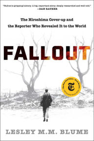 Mobi ebooks downloads Fallout: The Hiroshima Cover-up and the Reporter Who Revealed It to the World in English RTF by Lesley M. M. Blume