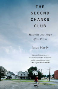 Download of e books The Second Chance Club: Hardship and Hope After Prison in English by Jason Hardy  9781982128616