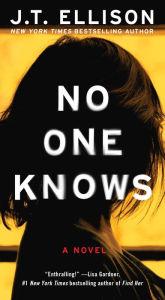 Title: No One Knows, Author: J. T. Ellison