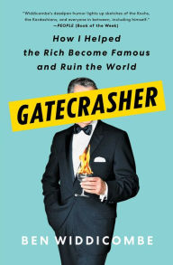 Online free ebooks pdf download Gatecrasher: How I Helped the Rich Become Famous and Ruin the World (English Edition) by Ben Widdicombe