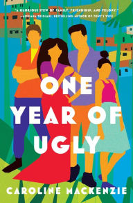 Free download text books One Year of Ugly: A Novel 9781982128913 English version by Caroline Mackenzie