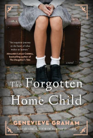 Title: The Forgotten Home Child, Author: Genevieve Graham