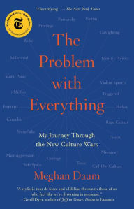 Free downloadable ebooks for nook color The Problem with Everything: My Journey Through the New Culture Wars by Meghan Daum DJVU CHM RTF 9781982129354 (English literature)