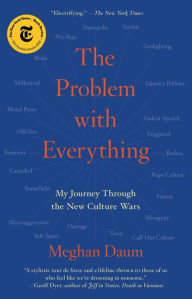 Title: The Problem with Everything: My Journey Through the New Culture Wars, Author: Meghan Daum