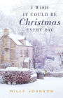 I Wish It Could Be Christmas Every Day