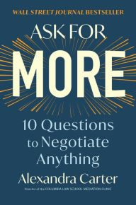 Free mobile e-book downloads Ask for More: 10 Questions to Negotiate Anything by Alexandra Carter  English version 9781982130480