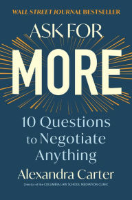 Free download ebooks for ipad 2 Ask for More: 10 Questions to Negotiate Anything 9781982130480 in English MOBI by Alexandra Carter