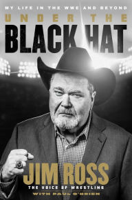 It series books free download pdf Under the Black Hat: My Life in the WWE and Beyond  by Jim Ross, Paul O'Brien (English Edition) 9781982130534