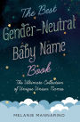 The Best Gender-Neutral Baby Name Book: The Ultimate Collection of Unique Unisex Names