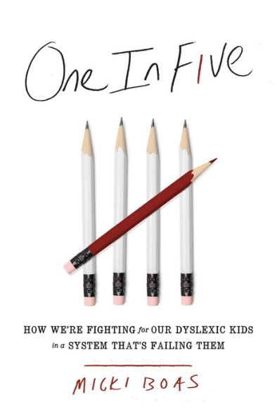 One Five: How We're Fighting for Our Dyslexic Kids a System That's Failing Them