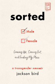 Sorted: Growing Up, Coming Out, and Finding My Place (A Transgender Memoir)