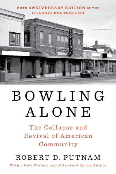 Bowling Alone: The Collapse and Revival of American Community (20th Anniversary Edition)