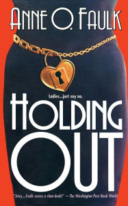 Title: Holding Out, Author: Anne O. Faulk