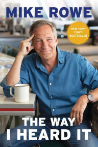 Title: The Way I Heard It, Author: Mike Rowe