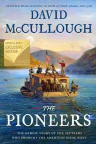 Downloading free audiobooks The Pioneers: The Heroic Story of the Settlers Who Brought the American Ideal West  in English