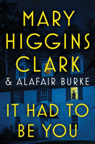 The first 20 hours ebook download It Had to Be You English version by Mary Higgins Clark, Alafair Burke PDF PDB ePub