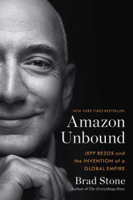 Download pdf from google books Amazon Unbound: Jeff Bezos and the Invention of a Global Empire 9781982132613 (English Edition) by Brad Stone PDF MOBI