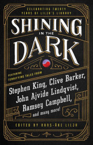 Title: Shining in the Dark: Celebrating 20 Years of Lilja's Library, Author: Hans-ïke Lilja