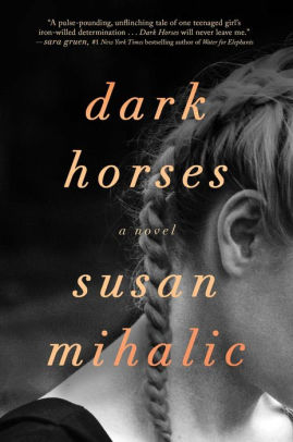 Dark Horses A Novel By Susan Mihalic Hardcover Barnes Noble