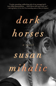 Online source of free e books download Dark Horses: A Novel PDB DJVU 9781982133849 by Susan Mihalic