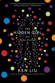 Free ebooks download forums The Hidden Girl and Other Stories in English by Ken Liu FB2 9781982134037