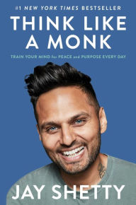 Free books pdf download ebook Think Like a Monk: Train Your Mind for Peace and Purpose Every Day