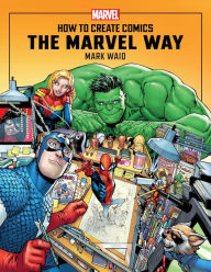 Title: How to Create Comics the Marvel Way, Author: Mark Waid