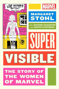 Super Visible: The Story of the Women of Marvel