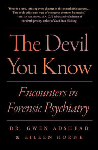 Title: The Devil You Know: Encounters in Forensic Psychiatry, Author: Gwen Adshead