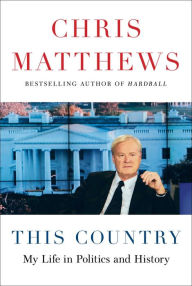 Title: This Country: My Life in Politics and History, Author: Chris Matthews