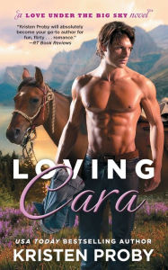 Title: Loving Cara, Author: Kristen Proby