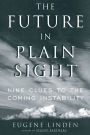 The Future in Plain Sight: Nine Clues to the Coming Instability