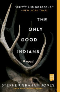 Title: The Only Good Indians, Author: Stephen Graham Jones