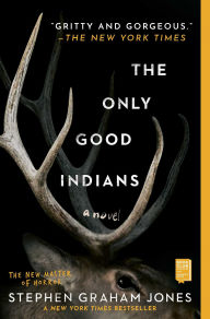 Title: The Only Good Indians, Author: Stephen Graham Jones