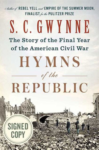 Hymns of the Republic: The Story of the Final Year of the American Civil War (Signed Book)