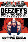 Alternative view 1 of Deezify's Epic Workout Handbook: An Illustrated Guide to Getting Swole