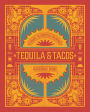 Tequila & Tacos: A Guide to Spirited Pairings