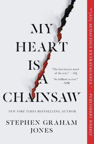 Title: My Heart Is a Chainsaw, Author: Stephen Graham Jones