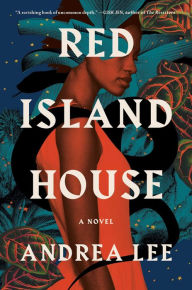 Ebook download forums Red Island House: A Novel by Andrea Lee PDB RTF 9781982138189