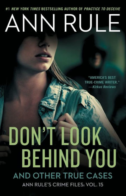 Don't Look Behind You: And Other True Cases (Ann Rule's Crime Files ...