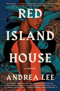 Title: Red Island House: A Novel, Author: Andrea Lee