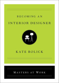 Title: Becoming an Interior Designer, Author: Kate Bolick
