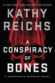 Title: A Conspiracy of Bones (Temperance Brennan Series #19), Author: Kathy Reichs