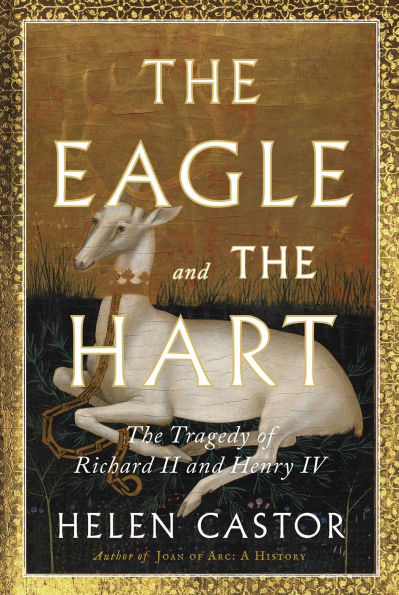 The Eagle and Hart: Tragedy of Richard II Henry IV