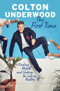 Free english book for download The First Time: Finding Myself and Looking for Love on Reality TV 9781982139384 CHM PDF in English by Colton Underwood