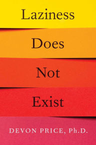 Download books in german for free Laziness Does Not Exist by Devon Price Ph.D. CHM MOBI